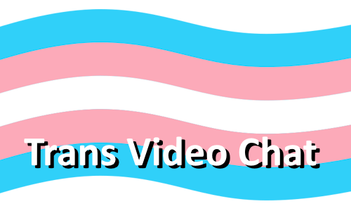 Trans Video Chat: Explore Live Cam